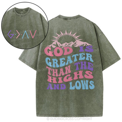 God Is Greater Than The Highs And Lows Christian Washed T-Shirt