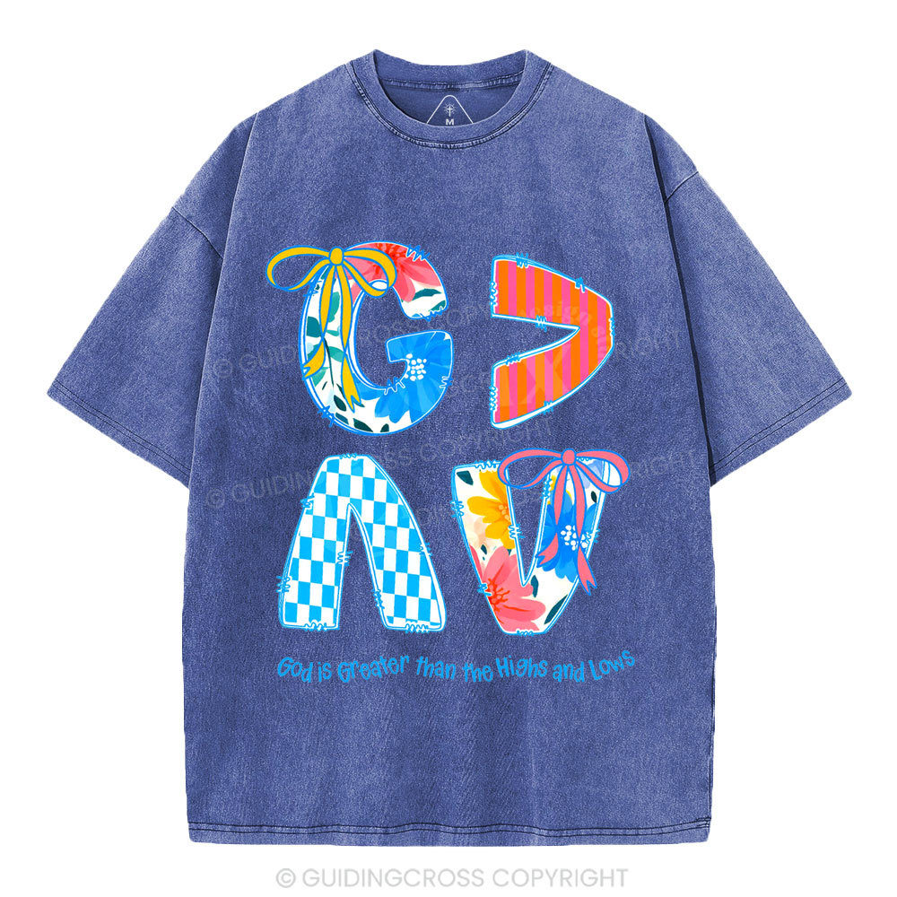 God Is Greater Than The Highs And Lows Washed T-Shirt