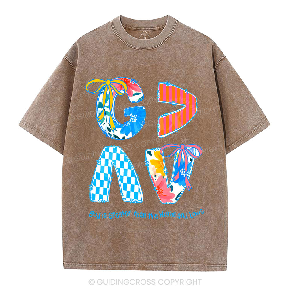 God Is Greater Than The Highs And Lows Washed T-Shirt