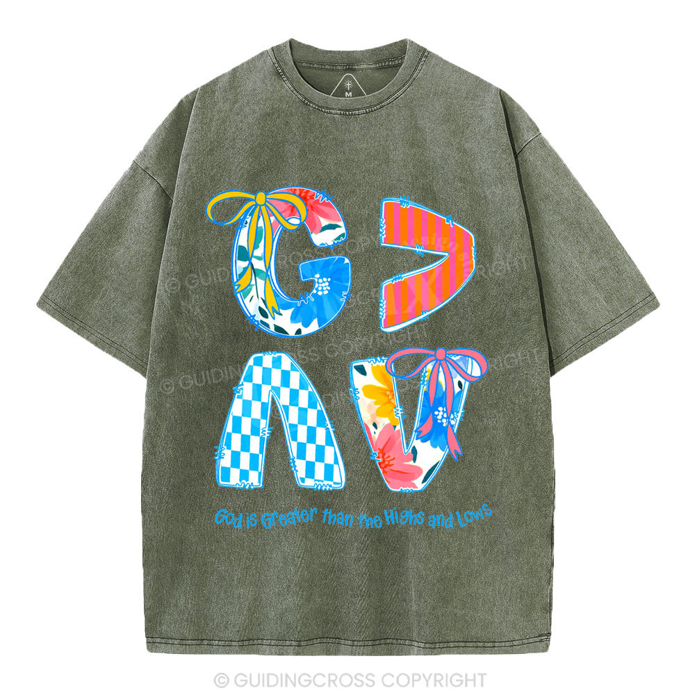 God Is Greater Than The Highs And Lows Washed T-Shirt