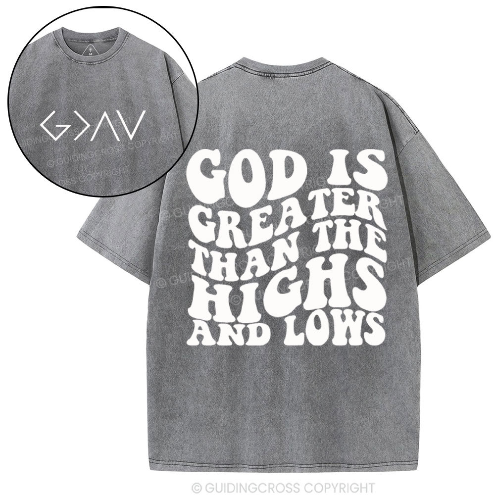 God Is Greater Than The Highs Christian Washed T-Shirt
