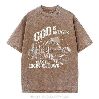 God Is Greater Than The Hights Or Lows Christian Washed T-Shirt