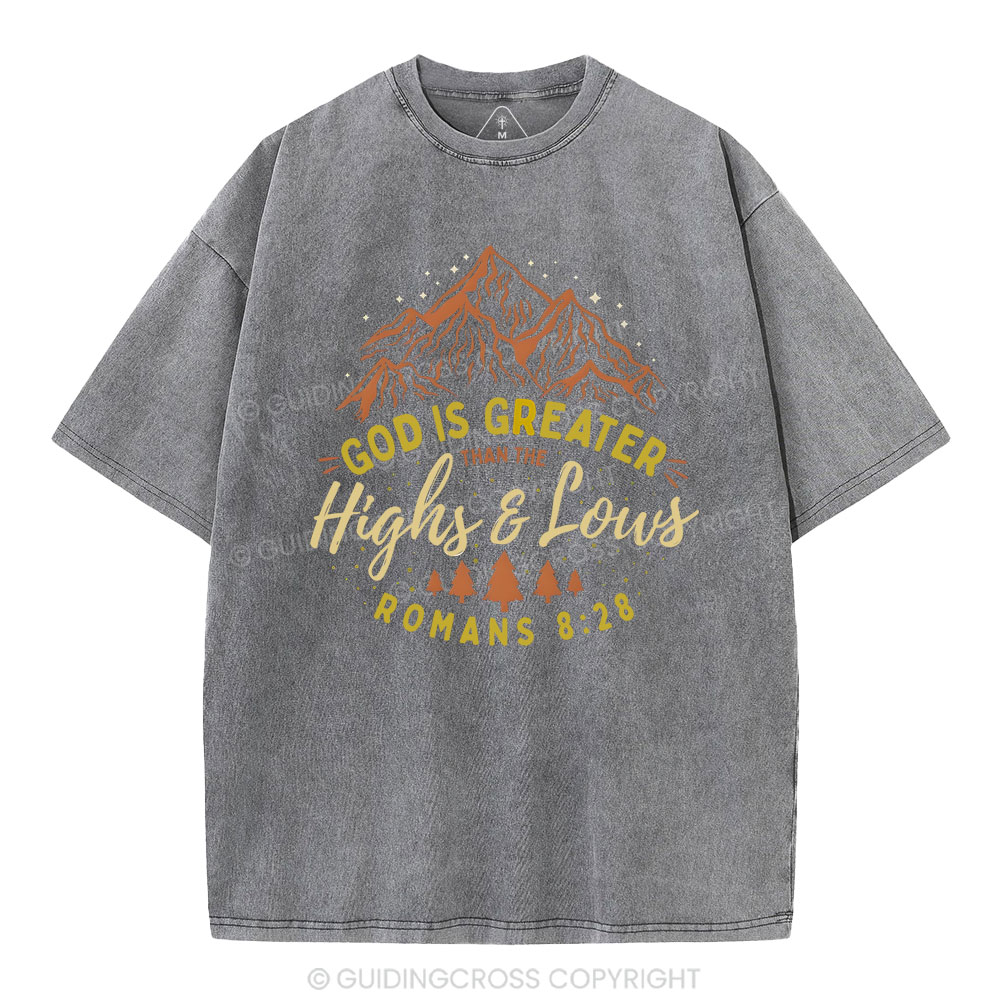 God Is Grrater Than The Highs And Lows Christian Washed T-Shirt