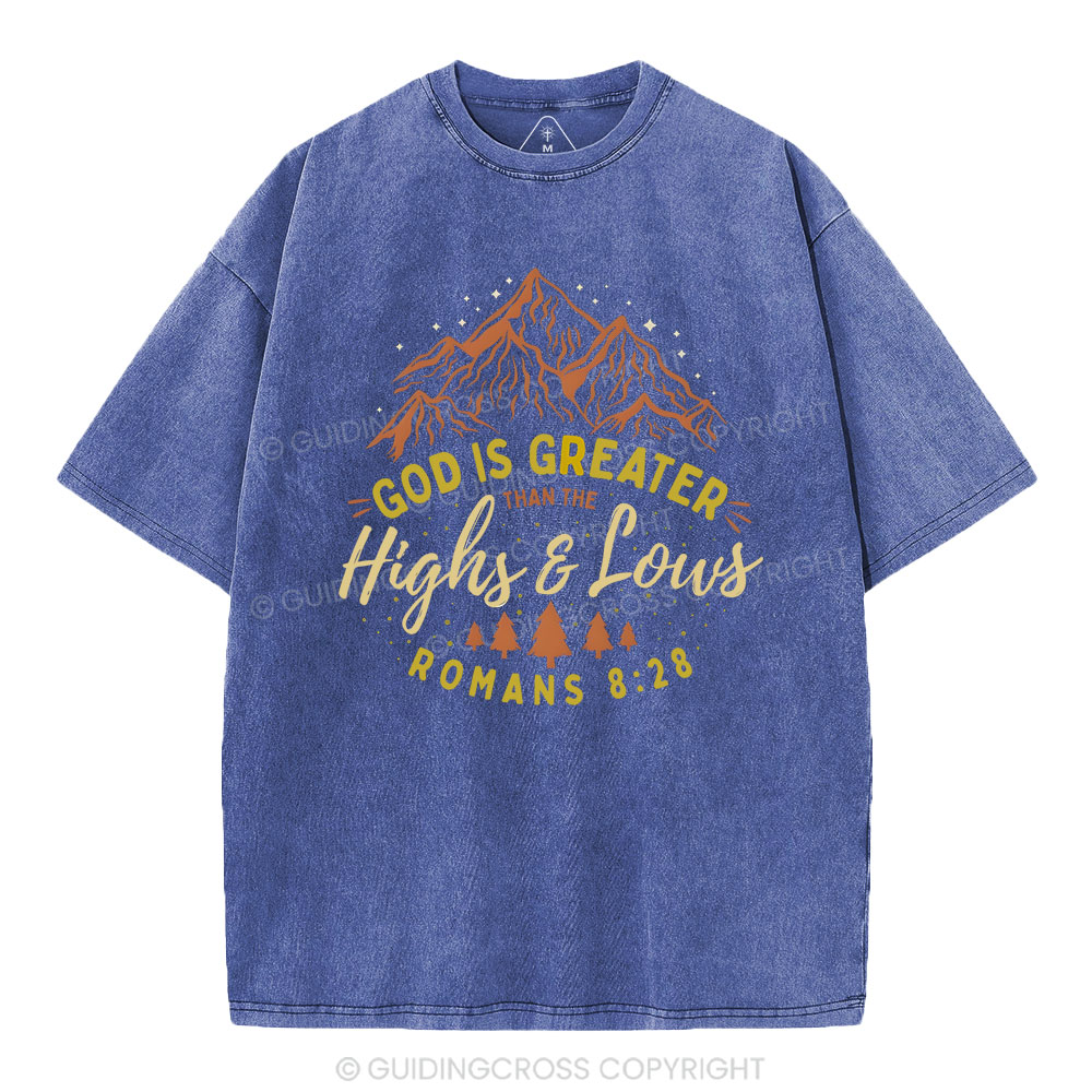 God Is Grrater Than The Highs And Lows Christian Washed T-Shirt