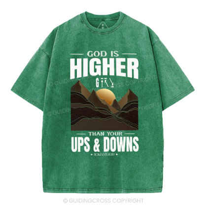 God Is Higher Than Your Ups And Downs Christian Washed T-Shirt