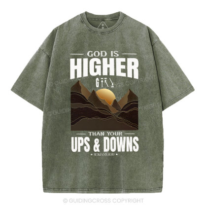 God Is Higher Than Your Ups And Downs Christian Washed T-Shirt