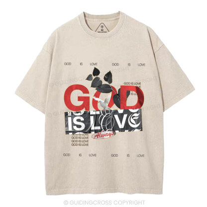 God Is Love Always Christian Washed T-Shirt