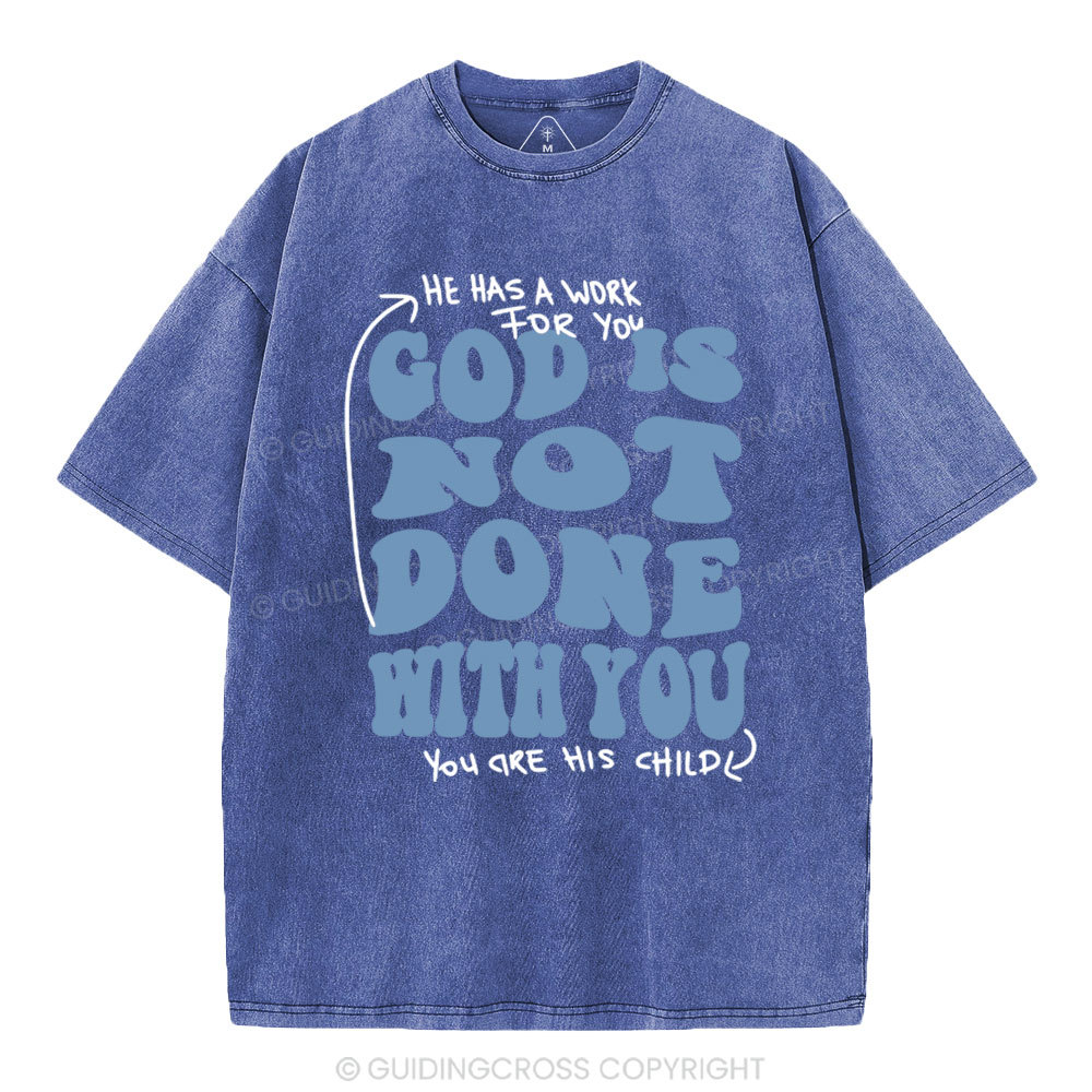 God Is Not Done With You Christian Washed T-Shirt