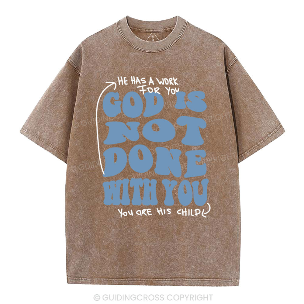 God Is Not Done With You Christian Washed T-Shirt