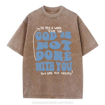 God Is Not Done With You Christian Washed T-Shirt
