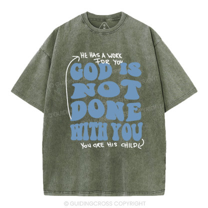 God Is Not Done With You Christian Washed T-Shirt