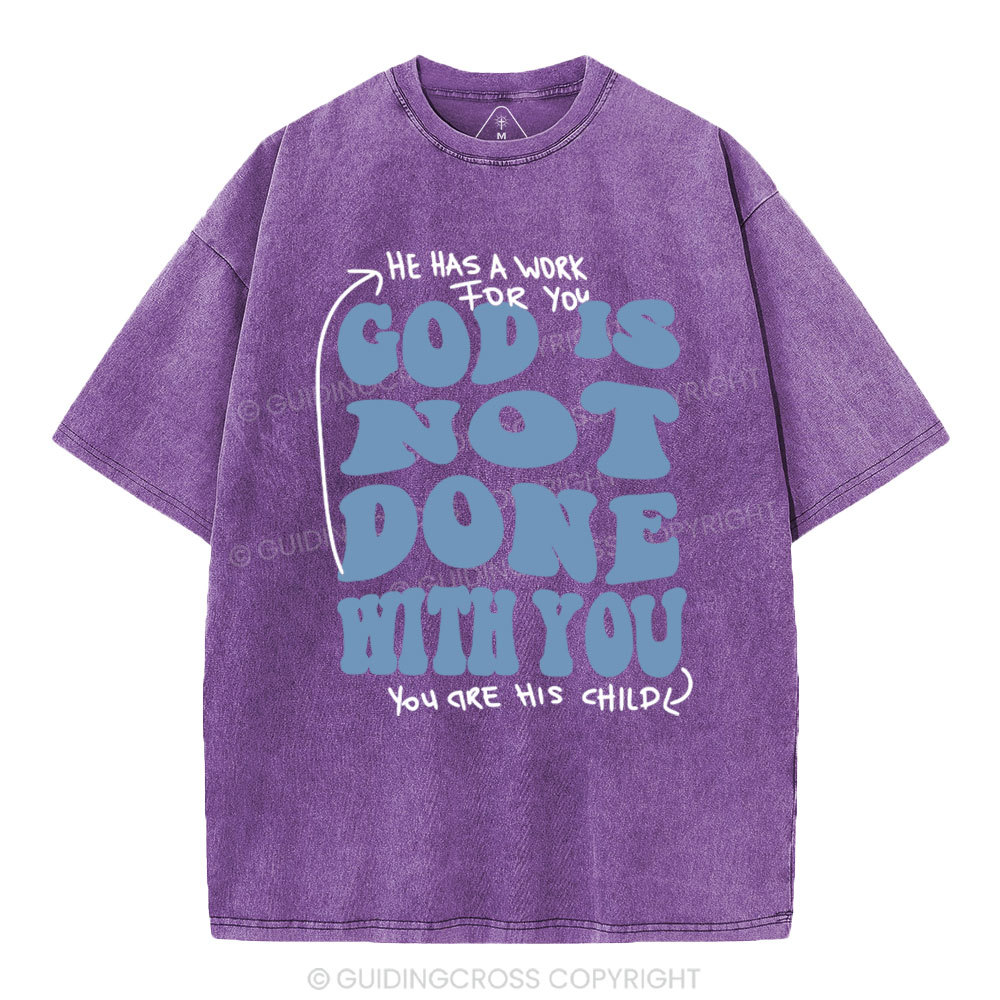 God Is Not Done With You Christian Washed T-Shirt