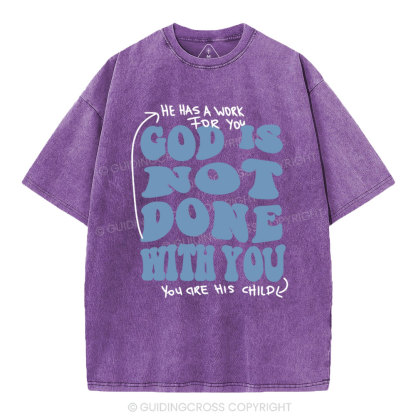 God Is Not Done With You Christian Washed T-Shirt
