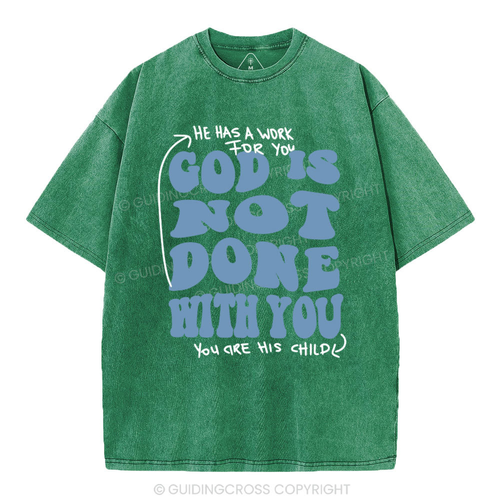 God Is Not Done With You Christian Washed T-Shirt