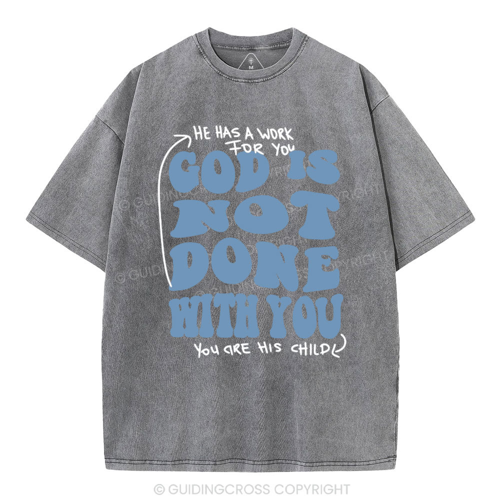 God Is Not Done With You Christian Washed T-Shirt