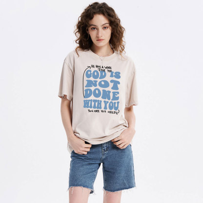 God Is Not Done With You Christian Washed T-Shirt
