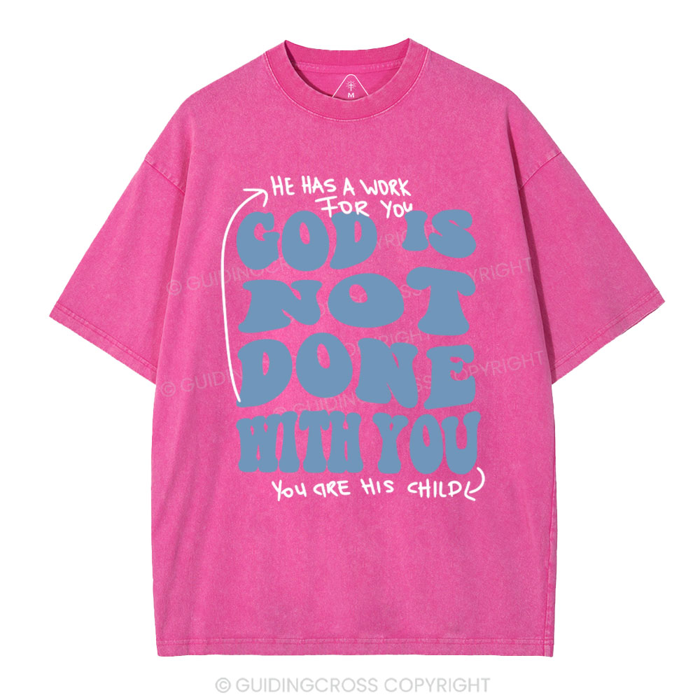God Is Not Done With You Christian Washed T-Shirt