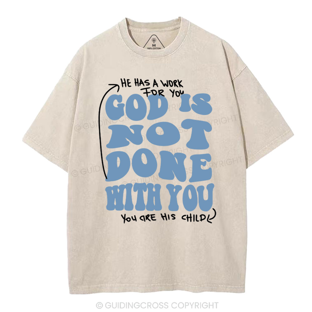 God Is Not Done With You Christian Washed T-Shirt