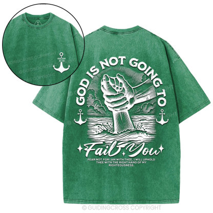 God Is Not Going To Fail You Christian Washed T-Shirt