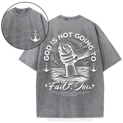 God Is Not Going To Fail You Christian Washed T-Shirt