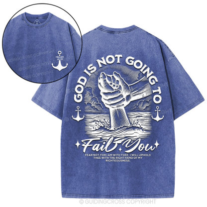 God Is Not Going To Fail You Christian Washed T-Shirt