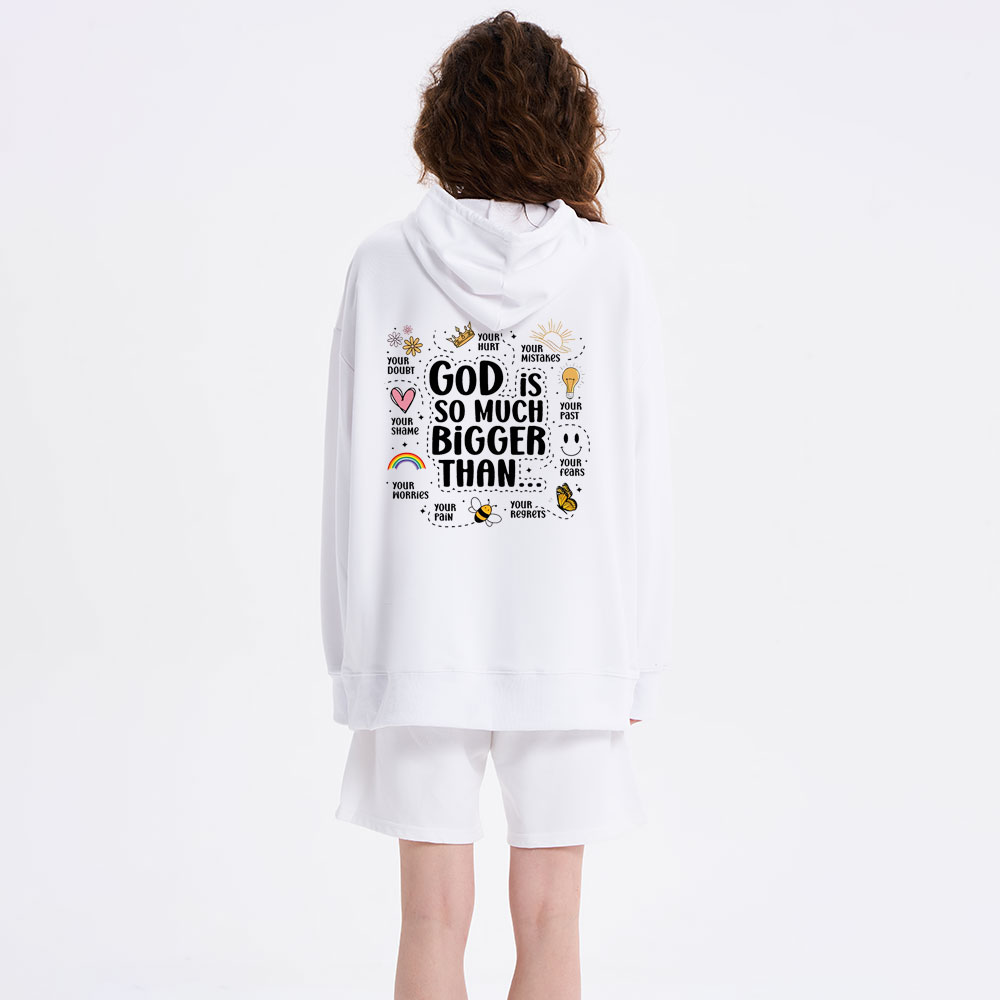 God Is So Much Bigger Than  Class Christian Hoodie
