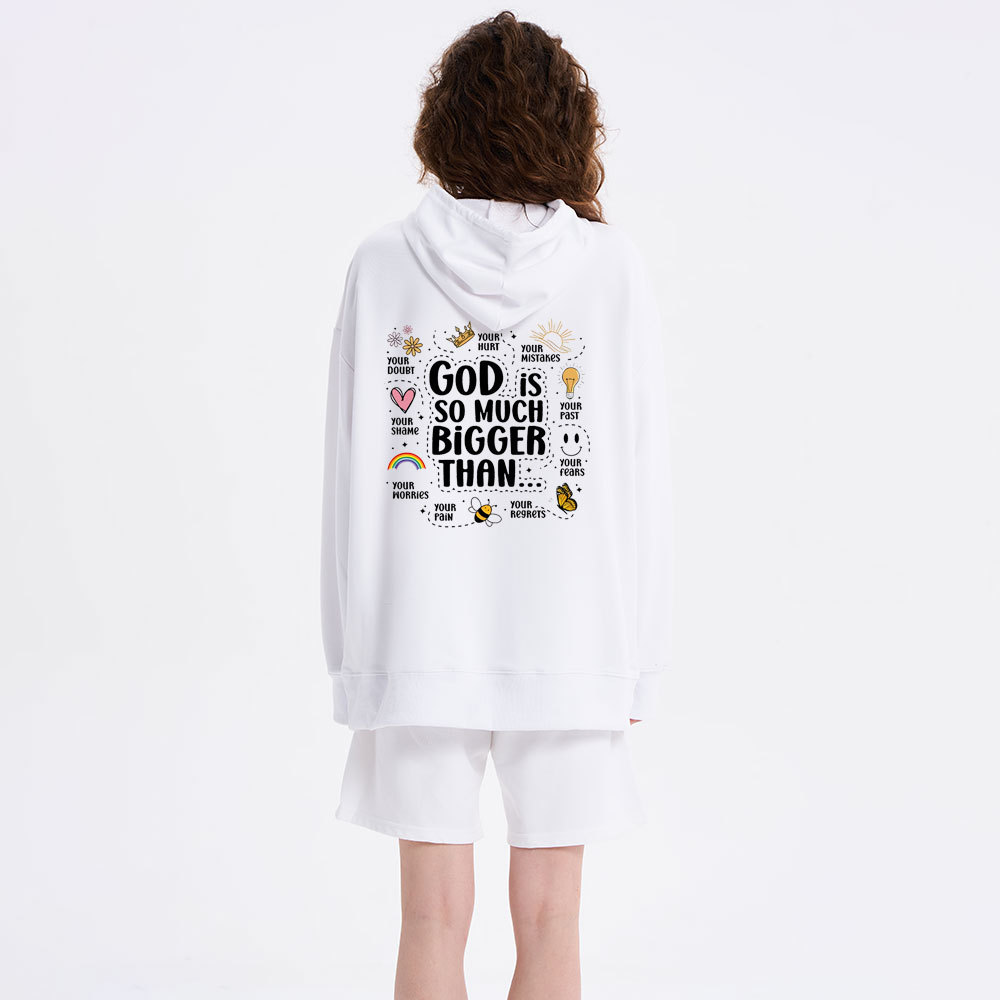 God Is So Much Bigger Than  Class Christian Hoodie