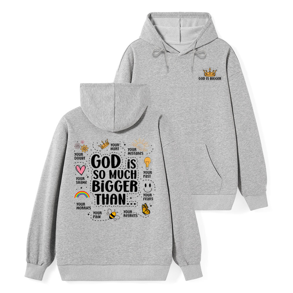 God Is So Much Bigger Than  Class Christian Hoodie