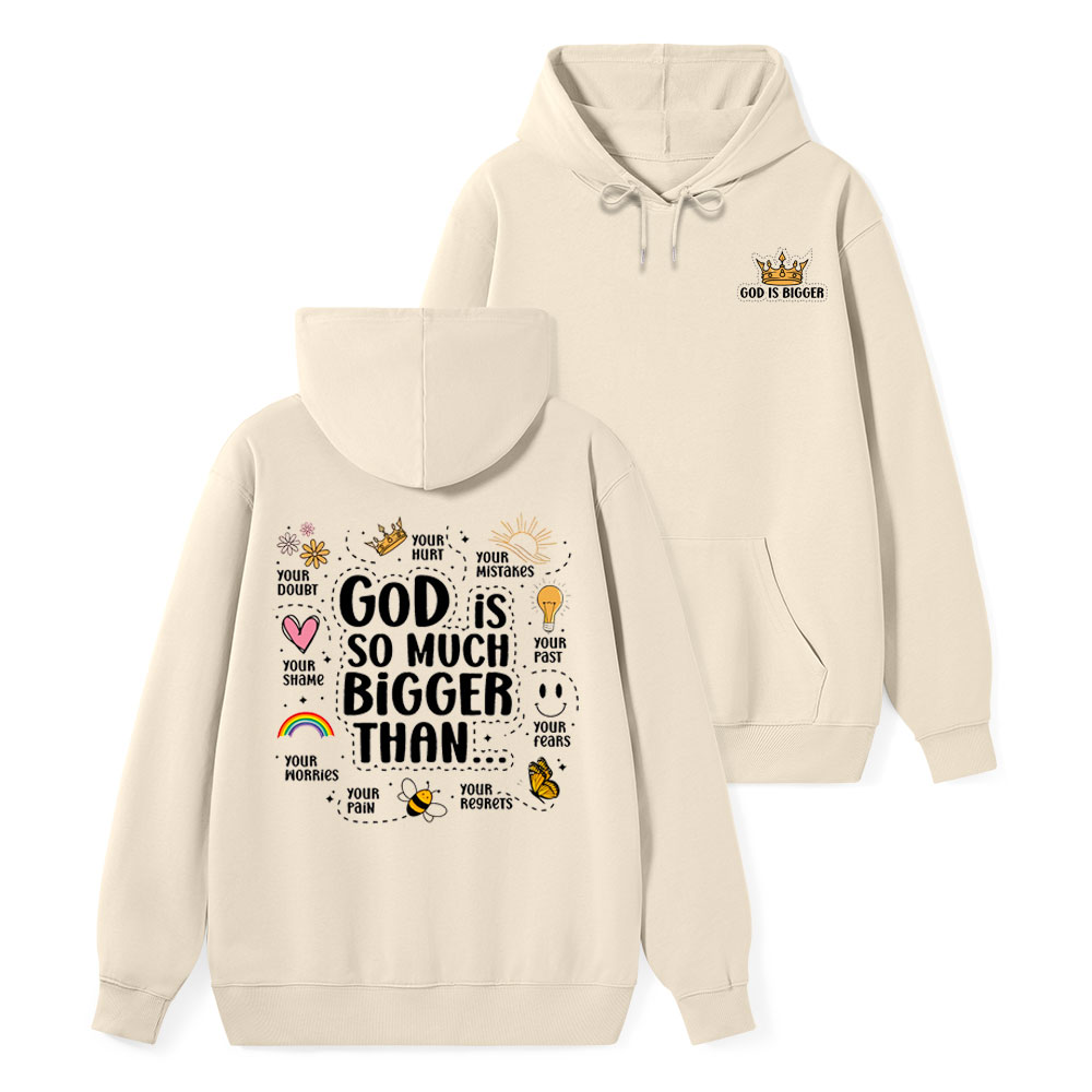 God Is So Much Bigger Than  Class Christian Hoodie