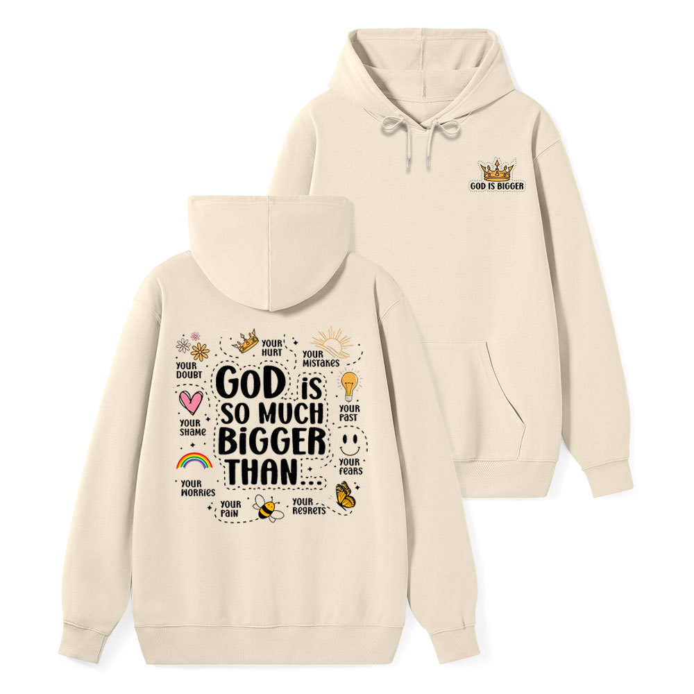 God Is So Much Bigger Than  Class Christian Hoodie