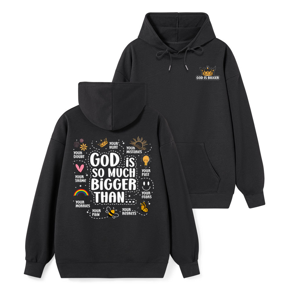 God Is So Much Bigger Than  Class Christian Hoodie