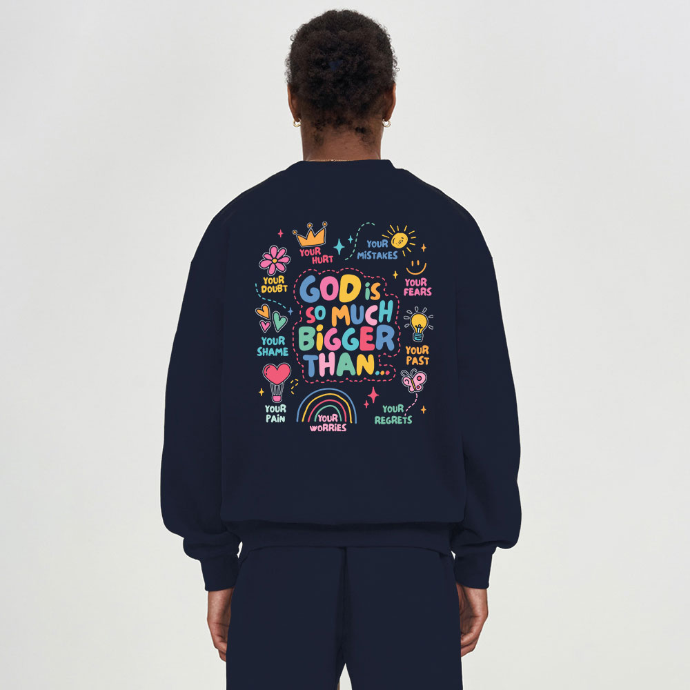 God Is So Much Bigger Than Your Mistakes Christian Fleece Sweatshirt
