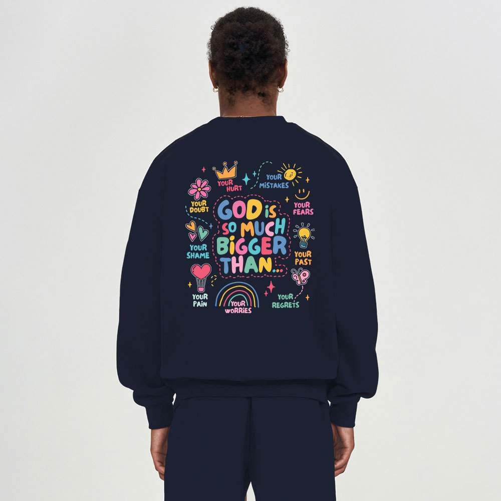 God Is So Much Bigger Than Your Mistakes Christian Fleece Sweatshirt
