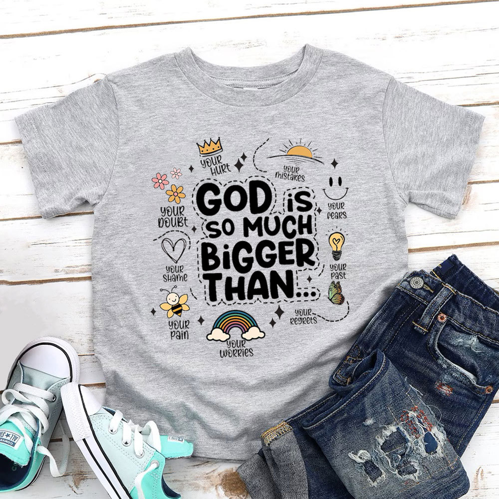 God Is So Much Bigger Than Your Pain Christian Kid T-Shirt
