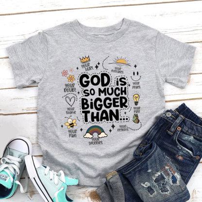 God Is So Much Bigger Than Your Pain Christian Kid T-Shirt