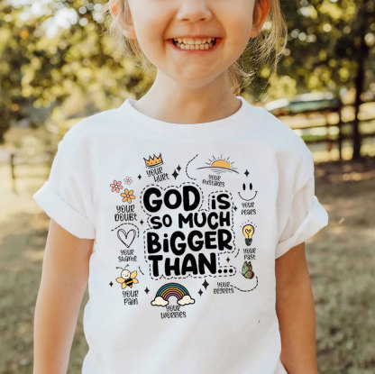 God Is So Much Bigger Than Your Pain Christian Kid T-Shirt