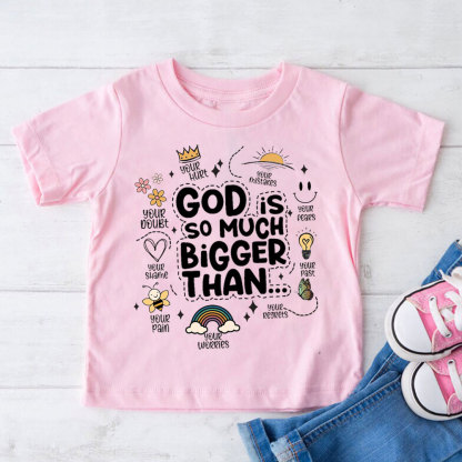 God Is So Much Bigger Than Your Pain Christian Kid T-Shirt