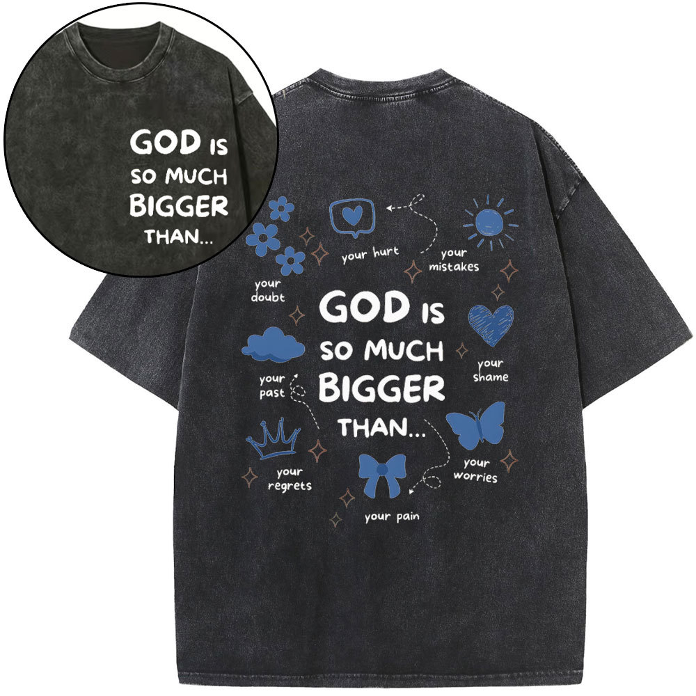 God Is So Much Bigger Than Your Regrets Christian Washed T-Shirt