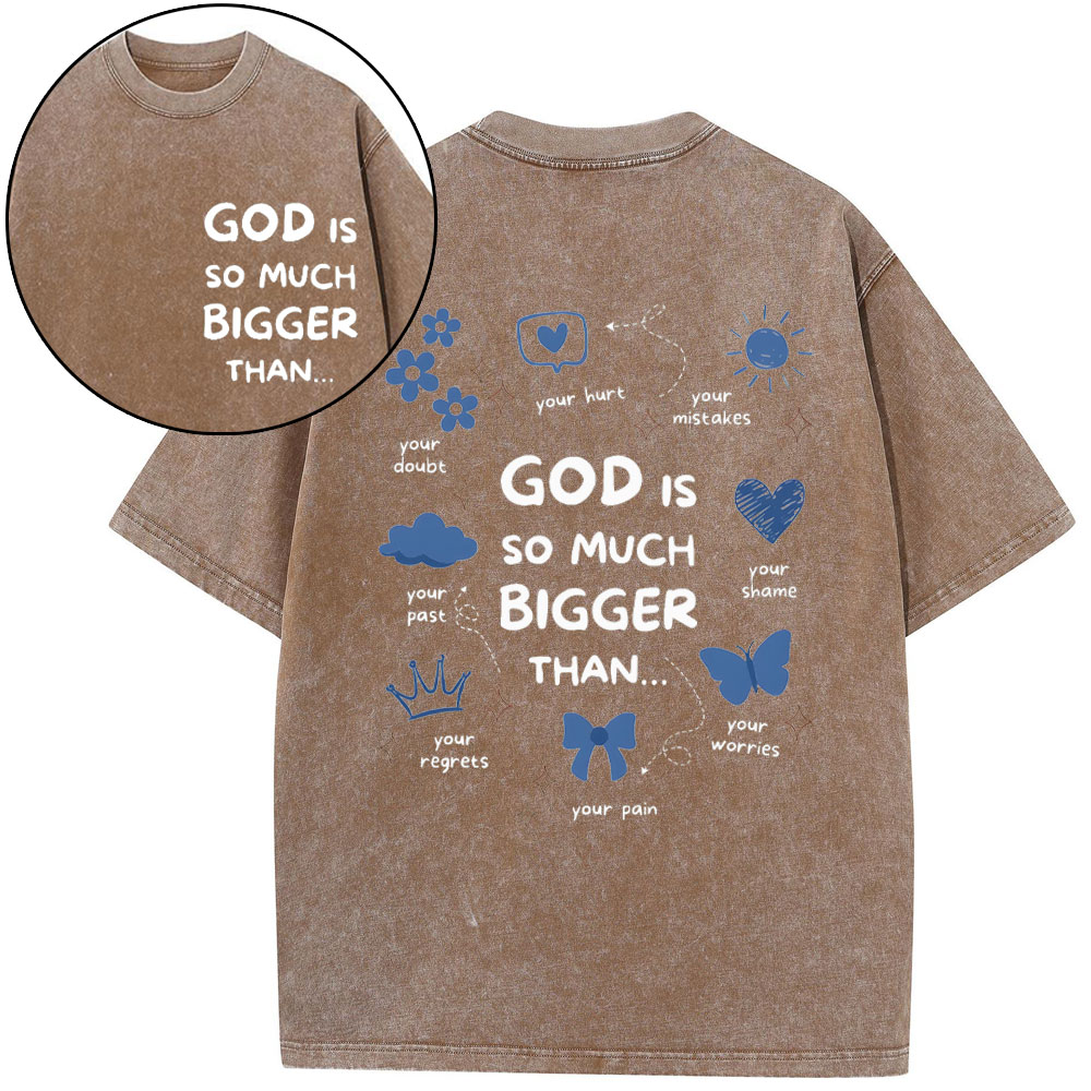 God Is So Much Bigger Than Your Regrets Christian Washed T-Shirt