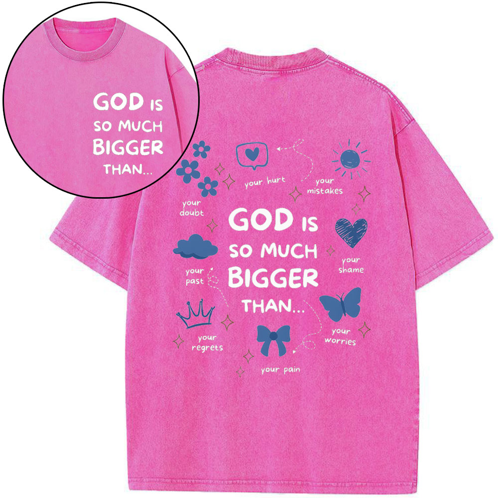God Is So Much Bigger Than Your Regrets Christian Washed T-Shirt
