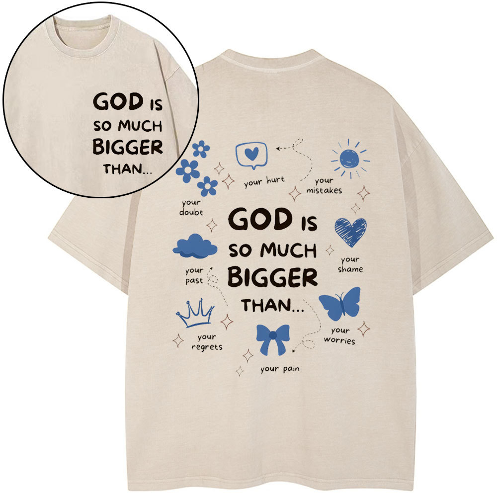 God Is So Much Bigger Than Your Regrets Christian Washed T-Shirt