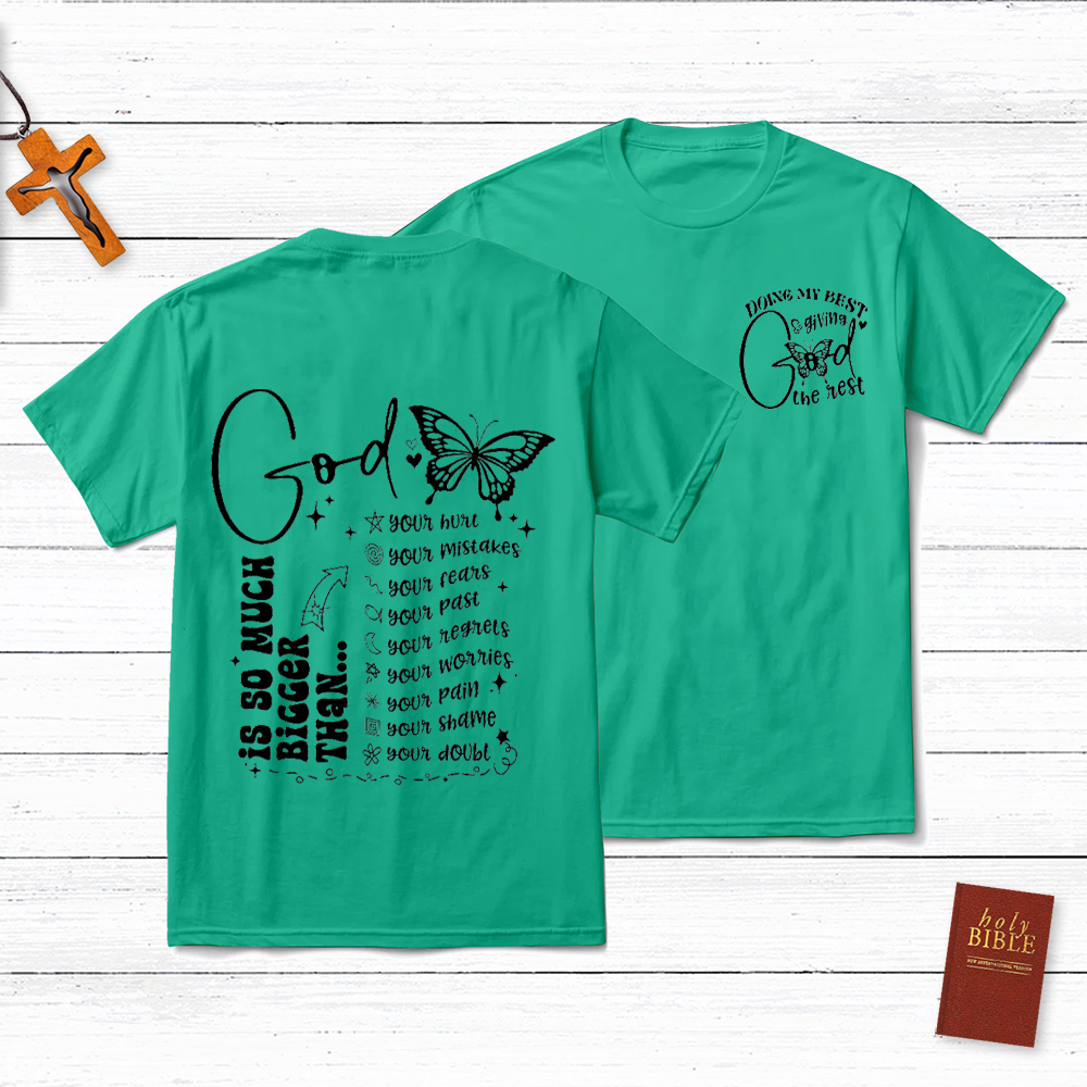 God Is So Much Than Your Heart Christian T-Shirt