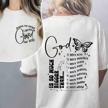 God Is So Much Than Your Heart Christian T-Shirt