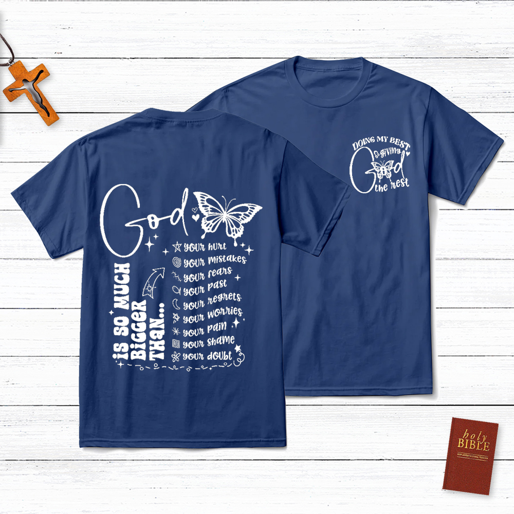 God Is So Much Than Your Heart Christian T-Shirt