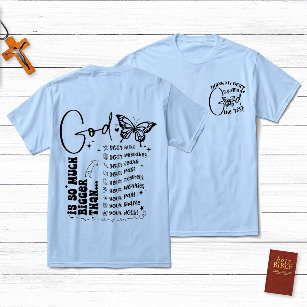 God Is So Much Than Your Heart Christian T-Shirt