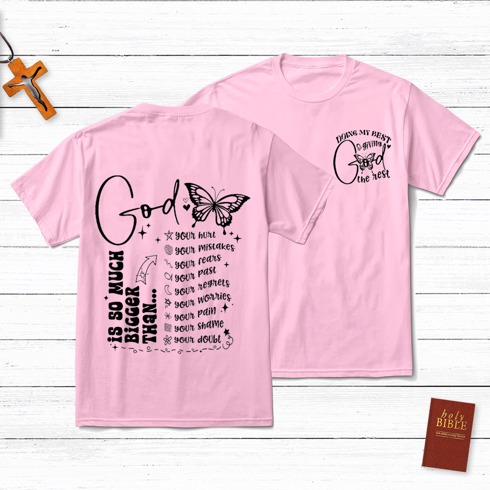 God Is So Much Than Your Heart Christian T-Shirt
