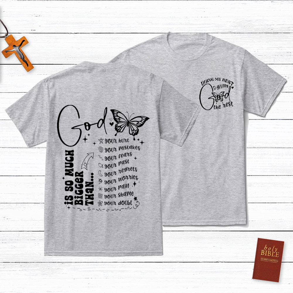 God Is So Much Than Your Heart Christian T-Shirt