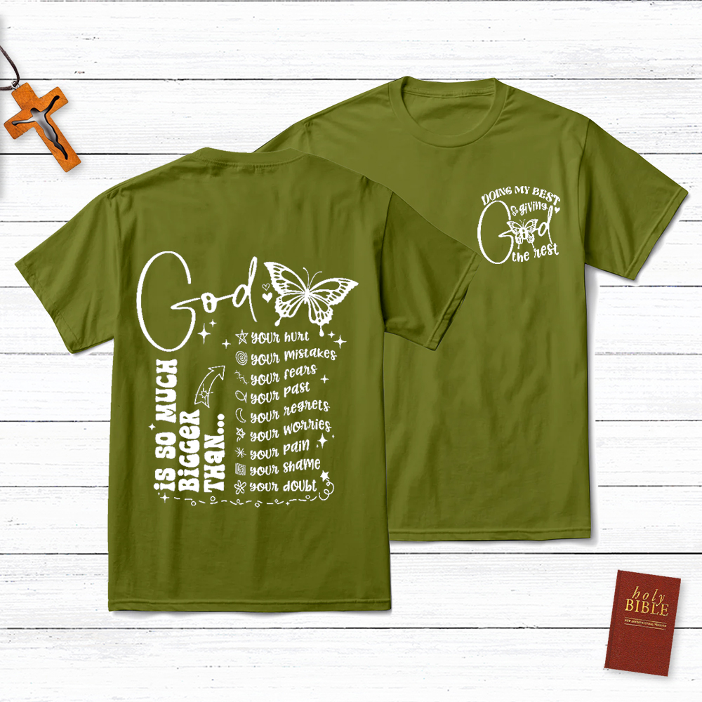 God Is So Much Than Your Heart Christian T-Shirt