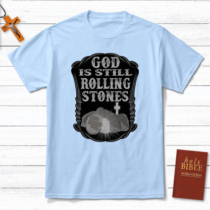 God Is Still Rolling Stones Christian T-Shirt