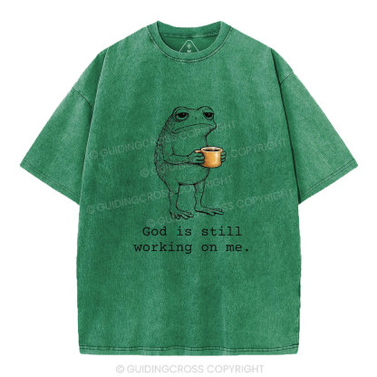 God Is Still Working On Me Christian Washed T-Shirt